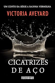 Cicatrizes de aco Um conto da Victoria Aveyard